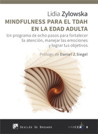 Mindfulness para el TDAH en la edad adulta, Lidia Zylowska - DESCLEE DE BROUWER