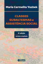 Classes subalternas e assistência social, Maria Carmelita Yazbek - CORTEZ EDITORA