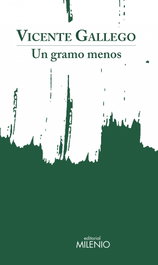 Un gramo menos, Vicente Gallego Barrado - MILENIO EDITORIAL