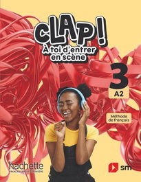 SM, Méthode de français. 3 Secundaria. A2. Clap! À toi d'entrer en scène - SM