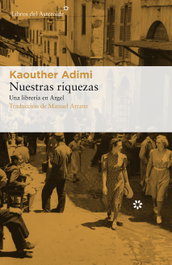 Nuestras riquezas, Kaouther Adimi - LIBROS DEL ASTEROIDE