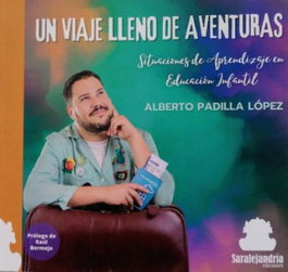 SAR ALEJANDRIA EDICIONES, UN VIAJE LLENO DE AVENTURAS, Alberto Padilla López - SAR ALEJANDRIA EDICIONES