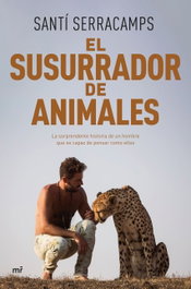 El susurrador de animales, Santí Serracamps - MARTINEZ ROCA