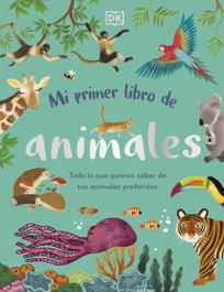 DORLING KINDERSLEY (DK) MI PRIMER LIBRO DE ANIMALES
