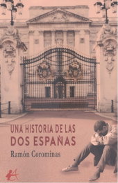 Una historia de las dos Españas, Ramón Corominas - Editorial Adarve
