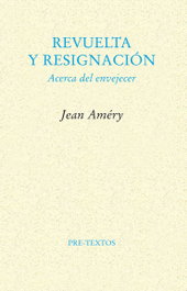 Revuelta y resignación, Jean Améry - PRE-TEXTOS