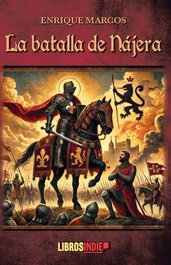 LA BATALLA DE NÁJERA, Enrique Marcos - EDITORIAL INDIE