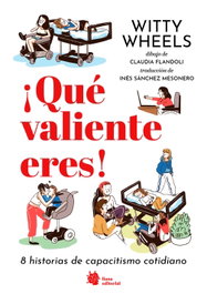 ¡Qué valiente eres! 8 historias de capacitismo cotidiano, Elena Paolini y Maria Chiara Paolini - LIANA EDITORIAL
