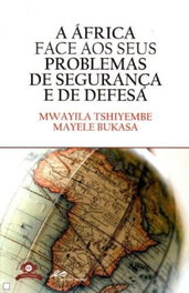 África Face aos Seus Problemas de Segurança e de Defesa, Mwayila Tshiuembe - EDIÇOES PEDAGO
