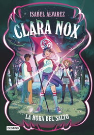 DESTINO INFANTIL, Clara Nox 3. La hora del salto - Isabel Álvarez
