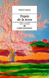 Tríptic de la terra, Mercè Ibarz - ANAGRAMA