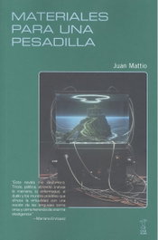MATERIALES PARA UNA PESADILLA, JUAN MATTIO - CAJA NEGRA