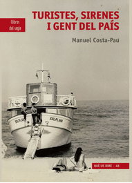 Turistes, sirenes i gent del país, Manuel Costa-Pau Garriga - LLIBRES DEL SEGLE