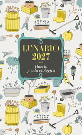 MENSAJERO Lunario 2027: Huerto y vida ecológica