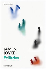 Exiliados, James Joyce - DEBOLSILLO