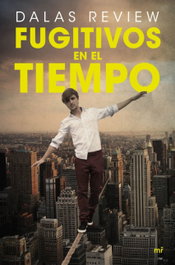 Fugitivos en el tiempo, Dalas Review - MARTINEZ ROCA