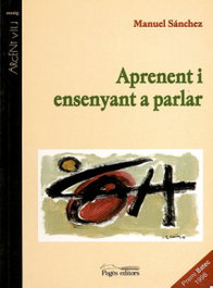 Aprenent i ensenyant a parlar, Manuel Sanchez Cano - PAGES EDITORS