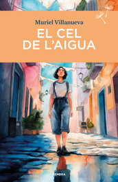 SEMBRA LLIBRES, El cel de l'aigua, el - Muriel Villanueva