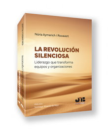 La revolución silenciosa. Liderazgo que transforma equipos y organizaciones, Núria Aymerich i Rocavert - BOSCH TEXT