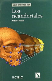 Los neandertales, Antonio Rosas - CATARATA