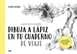 Dibuja a lápiz en tu cuaderno de viajes, Georg Kleber - GUSTAVO GILI