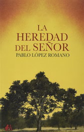 La heredad del señor, Pablo Lopez - EDITORIAL ADARVE