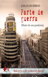 Parte de guerra: diario de una pandemia, Juan Julian Herraiz - EDITORIAL ADARVE