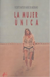 La mujer única, Vicente Mateos Sainz De Medrano - EDITORIAL ADARVE