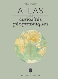 Atlas des curiosites geographi, VV.AA. - JONGLEZ
