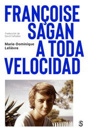 SUPERFLUA, Françoise Sagan a toda velocidad - Marie-Dominique Lelièvre