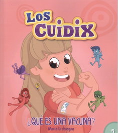¿Qué es una vacuna?, Maite Urchueguia - Los Cuidix
