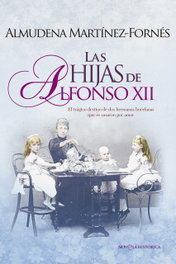 LAS HIJAS DE ALFONSO XII, Almudena Martínez - LA ESFERA DE LOS LIBROS