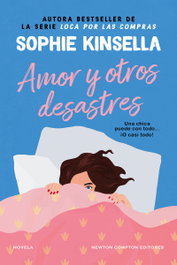 Amor y otros desastres, Sophie Kinsella - NEWTON COMPTON
