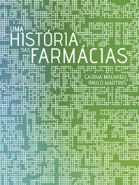 Uma História das Farmácias, Carin Machado/ Paulo Martins - TINTA DA CHINA