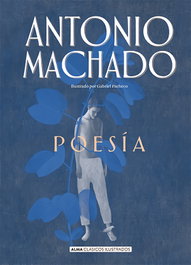 Poesía, Antonio Machado - EDITORIAL ALMA