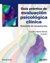 Guía práctica de evaluación psicológica clínica, Carolina Marín Martín - PIRAMIDE
