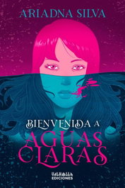 Bienvenida a Aguas Claras, Ariadna Silva - Valhalla