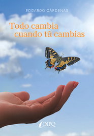 Todo cambia cuando tú cambias, Edgardo Cárdenas - NPQ EDITORES