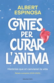 Contes per curar l'ànima. Històries que et faran bategar, Albert Espinosa - ROSA DELS VENTS