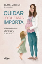 Cuidar lo que más importa, Dra. Nerea Sarrión Sos - LUNWERG EDITORES