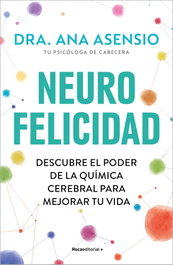 Neurofelicidad, Ana Asensio - ROCA EDITORIAL