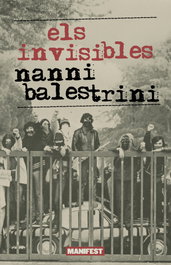 Els Invisibles, Nanni Balestrini - Manifest Llibres