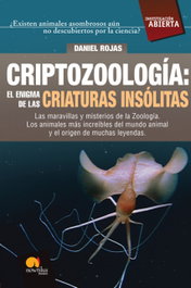 Criptozoología: el enigma de las criaturas insólitas, Daniel Rojas - EDICIONES NOWTILUS