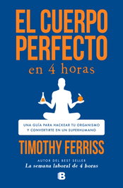 EDICIONES B, El cuerpo perfecto en cuatro horas, Timothy Ferris