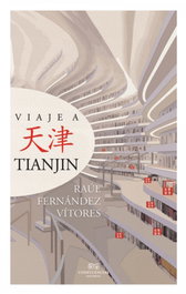 VIAJE A TIANJIN, Raúl Fernández Vitores - CONFLUENCIAS
