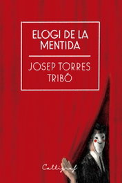Elogi de la mentida, Josep Torres Tribó - CALLIGRAF
