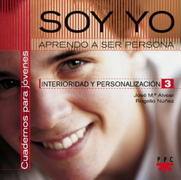 PPC, SOY YO. Aprendo a ser persona, Rogelio Núñez; José María Alvear Almunia - PPC