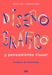 GUSTAVO GILI Diseño Gráfico y Pensamiento Visual: Cuaderno de Actividades