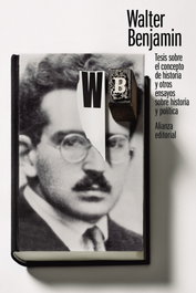 Tesis sobre el concepto de historia y otros ensayos sobre historia y política, Walter Benjamin - ALIANZA