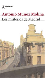 Los misterios de Madrid, Antonio Muñoz Molina - SEIX BARRAL EDICIONES